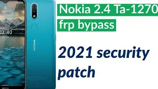 Nokia 2.4 Ta-1270 frp bypass || TA-1270 google account remove on 2021 security patch-