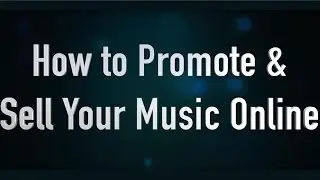 How to Promote and Sell Your Music Online