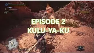 Monster Hunter World - Monster Guide Ep 2: KULU-YA-KU