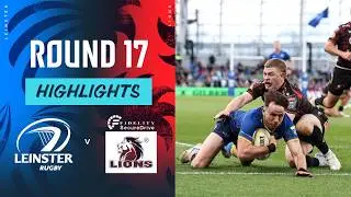Leinster v Fidelity SecureDrive Lions | Highlights | Round 17 | URC 2025/26