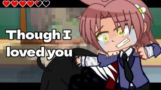 Though I loved you || Gacha Club Animation