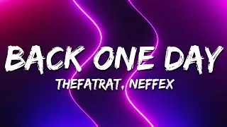 TheFatRat & NEFFEX - Back One Day (Outro Song) (Lyrics)
