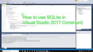 💚👍 How to use SQLite in Visual Studio 2017 Community