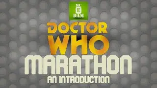McEdam Doctor Who Marathon: An Introduction