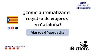 Automatizar REGISTRO DE VIAJEROS en CATALUÑA | Mossos d´esquadra