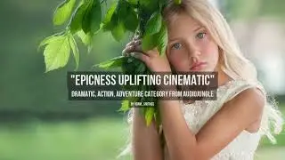 Epicness Uplifting Cinematic - Music from Audiojungle