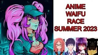 Anime Waifu Race Summer 2023