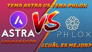 TUTORIAL WORDPRESS-TEMA ASTRA VS  TEMA PHLOX¿CUAL ES MEJOR?