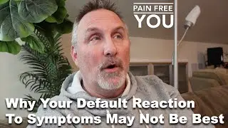Why Your Default Reaction to Symptoms May Not Be The Best Reaction