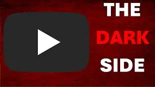 The DARK SIDE of Youtube.