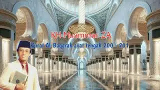 Gema Ayat Suci Al-Qur'an KH Muammar ZA Surat Al-Baqoroh ayat 200-201 Irama Rast Zenjeran.