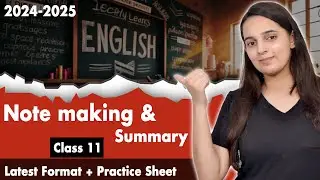 Note Making and Summary Class 11 | English Grammar | Note Making and Summary Format + Practice Sheet