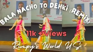 Bala Nacho To Dekhi Remix Dance Cover || Iman Chakraborty || Sohag Chand || Rimpy's World US