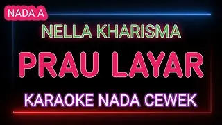 PRAU LAYAR - KARAOKE NADA CEWEK - NELLA KhARISMA