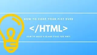 How To Make Your First HTML Code And Make A Blank Page