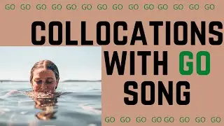 Collocations with go song