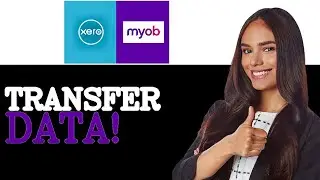How To Transfer Data From Myob To Xero Full Guide (2025)
