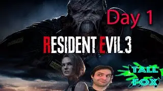 Resident Evil 3 Remake | Day 1 | Tall Fox