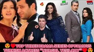 Top 3 drama series of famous Turkish Actress 