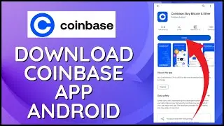 How to Download Coinbase App in Android | Install Coinbase App in Android