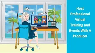 Host Professional Virtual Training and Events With A Producer