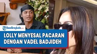 Curhat Lolly Menyesal Pacaran dengan Vadel Badjideh, Nikita Mirzani Sebut Anaknya Sudah Tersadar