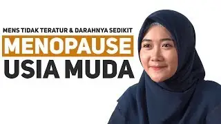 WAJIB TAHU !!! Jangan sampai terjadi MENOPAUSE DI USIA DINI !!!