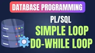 Database Programming | How to use Simple Loop & Do-While Loop in PL/SQL | Urdu/Hindi