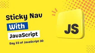 Make a Sticky Navbar with JavaScript | Day 23 of #javascript30 |s Dev and Talks