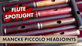 Flute Spotlight: Mancke Piccolo Headjoint Woods