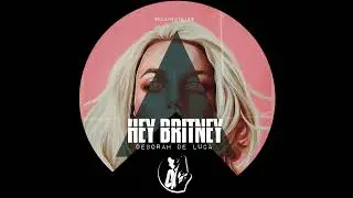 HEY BRITNEY - Deborah De Luca