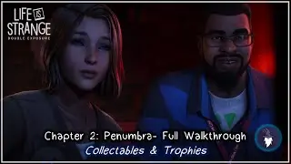 LIFE IS STRANGE DOUBLE EXPOSURE |  CHAPTER #02: PENUMBRA [FULL WALKTHROUGH]