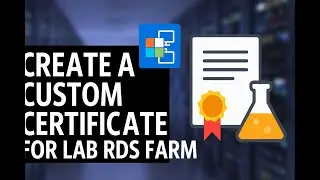 Create a custom certificate for Lab RDS farm 