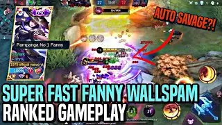 SUPER FAST HAND SPEED WALLSPAM = AUTO SAVAGE?? | FANNY RANKED GAMEPLAY | MLBB