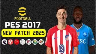 اروع و احدث باتش تحويل Pes 2017 الى بيس 2025 باخر الانتقالات الصيفية من مديافاير