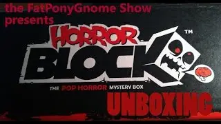 Pony Unboxes the Very First Horror Block