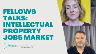 Fellows Talks: Intellectual Property Jobs Market