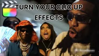 Quavo & Future - Turn Your Clic Up EFFECTS In Final Cut Pro!