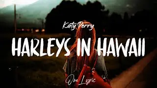 Katy Perry - Harleys In Hawaii (Lyrics) | One Lyric