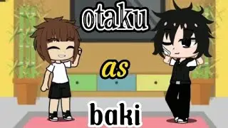 meninas de otaku's adventure reagindo ao otaku as baki (pt 2)!!!