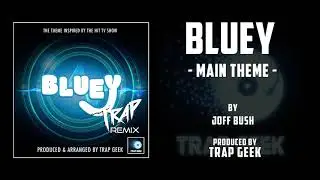 Bluey - Main Theme - Trap Remix