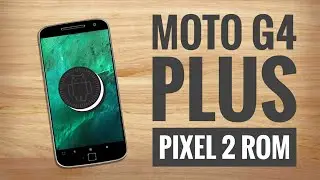 Pixel 2 ROM Moto G4 Plus, Moto G4 Plus Pixel 2 ROM Stable , Experience ROM Moto G4 Plus | Geekytech