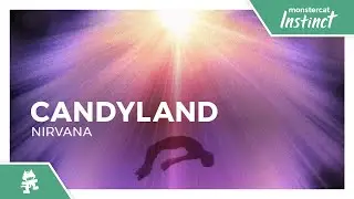 Candyland - Nirvana [Monstercat Release]