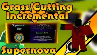 Supernova Tier 3 - Grass Cutting Incremental ROBLOX