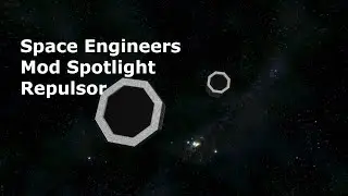 Space Engineers Mod Spotlight Repulsor