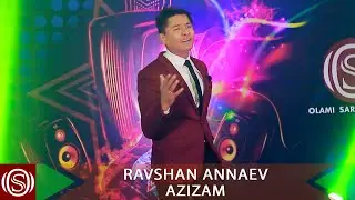 Равшан Аннаев - Азизам | Ravshan Annaev - Azizam (концерти солинави 2021)