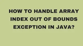 31. How to handle Array Index Out Of Bounds Exception in Java using Try/Catch block in Eclipse IDE