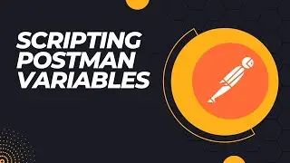 Scripting Postman Variables