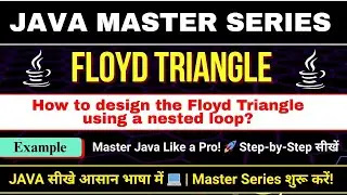 #10 Floyd Triangle Program in Java | How to design the floyd triangle using a nested Loop in Java?