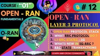 Session 12: Exploring RRC Protocol and RRC State Transitions in Open RAN